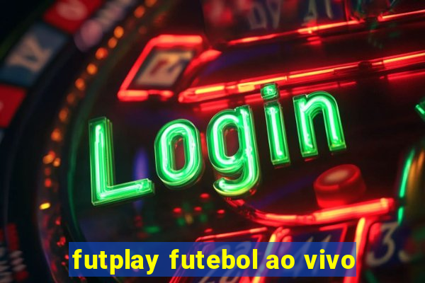 futplay futebol ao vivo